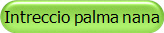 Intreccio palma nana
