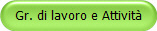Gr. di lavoro e Attività