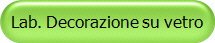 Lab. Decorazione su vetro