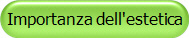 Importanza dell'estetica